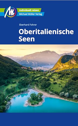Oberitalienische Seen Reiseführer Michael Müller Verlag: Individuell reisen mit vielen praktischen Tipps (MM-Reisen)
