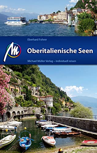 Oberitalienische Seen Reiseführer Michael Müller Verlag: Individuell reisen mit vielen praktischen Tipps. (MM-Reisen)