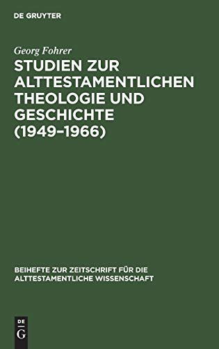 Studien zur alttestamentlichen Theologie und Geschichte (1949–1966) (Beihefte zur Zeitschrift für die alttestamentliche Wissenschaft, 115, Band 115) von de Gruyter