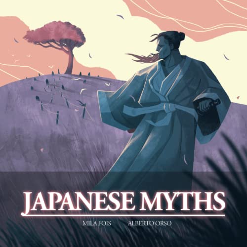 Japanese Myths: the illustrated book (Meet Myths: illustrated books) von Independently published