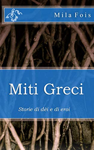 Miti Greci: Storie di dèi e di eroi (Meet Myths) von Independently published