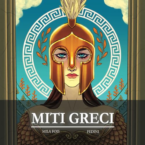 Miti Greci: il libro illustrato (Meet Myths - Libri Illustrati) von Independently published