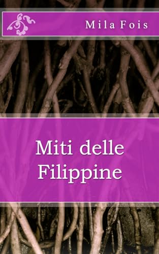 Miti delle Filippine (Meet Myths) von Independently published