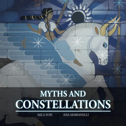 Myths and Constellations: the illustrated book (Meet Myths: illustrated books) von Independently published