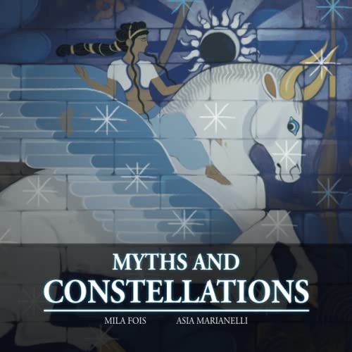 Myths and Constellations: the illustrated book (Meet Myths: illustrated books)