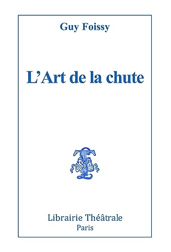 L'Art de la chute L'Art de la chute von LIB THEATRALE