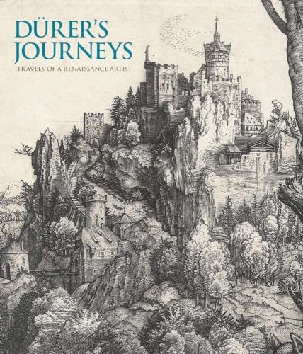 Durer`s Journeys - Travels of a Renaissance Artist von Yale University Press