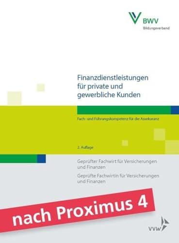 Finanzdienstleistungen für private und gewerbliche Kunden: Fach- und Führungskompetenz für die Assekuranz Geprüfter Fachwirt für Versicherungen und ... und Finanzen (Fachwirt-Literatur)