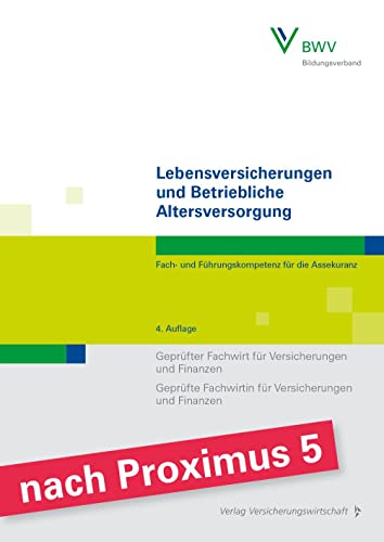 Lebensversicherungen und Betriebliche Altersversorgung: Fach- und Führungskompetenz für die Assekuranz Geprüfter Fachwirt für Versicherungen und ... Fachwirtin für Versicherungen und Finanzen von Vvw Gmbh