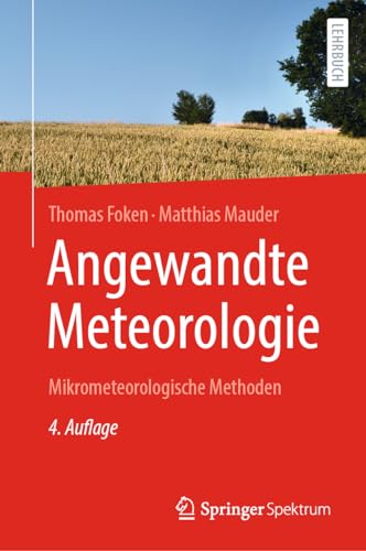 Angewandte Meteorologie: Mikrometeorologische Methoden von Springer Spektrum