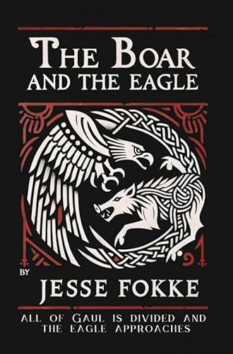 The Boar and the Eagle: All of Gaul is divided and the eagle approaches von Brave New Books