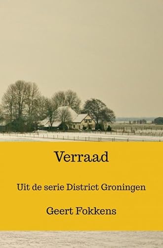 Verraad: Uit de serie District Groningen von Brave New Books