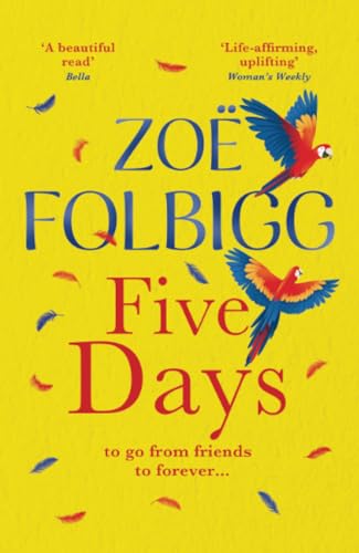 Five Days: The page-turner for fans of ONE DAY, from author of THE NOTE, Zoë Folbigg von Boldwood Books