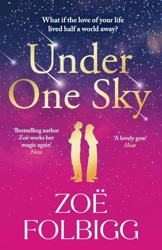 Under One Sky: An utterly gorgeous romantic read from the bestselling author of Five Days, Zoë Folbigg for 2025 von Boldwood Books