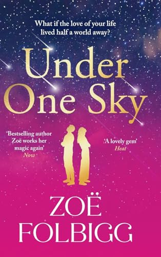 Under One Sky: An utterly gorgeous romantic read from the bestselling author of Five Days, Zoë Folbigg for 2025 von Boldwood Books Ltd