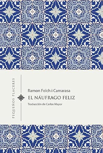 El náufrago feliz (Pequeños Placeres, Band 16) von Ediciones Invisibles