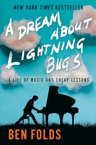 A Dream About Lightning Bugs: A Life of Music and Cheap Lessons