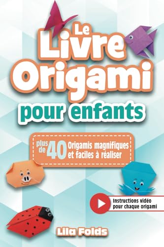 Le livre origami pour enfants: Un livre de bricolage en papier tout en couleurs avec +40 origamis magnifiques et faciles à réaliser - Bonus : Instructions vidéo pour chaque origami Le livre origami pour enfants: Un livre de bricolage en papier tout en couleurs avec +40 origamis magnifiques et faciles à réaliser - Bonus : Instructions vidéo pour chaque origami von Book Shelter GmbH