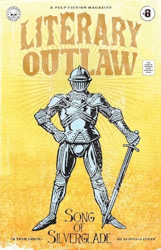 Literary Outlaw #8: Song of Silverglade von Literary Outlaw Press