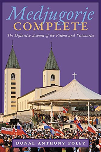 Medjugorje Complete: The Definitive Account of the Visions and Visionaries von Angelico Press