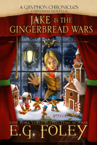 Jake & The Gingerbread Wars (A Gryphon Chronicles Christmas Novella) (The Gryphon Chronicles)
