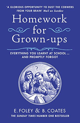 Homework for Grown-ups: Everything You Learnt at School... and Promptly Forgot von Vintage