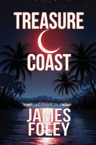 Treasure Coast: A Crime Thriller Treasure Coast: A Crime Thriller von Black Rose Writing
