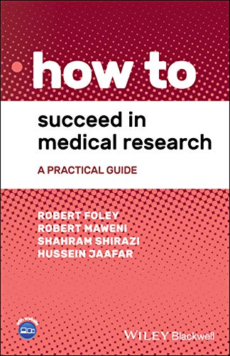 How to Succeed in Medical Research: A Practical Guide (HOW - How To)
