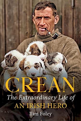 Crean: The Extraordinary Life of an Irish Hero von Merrion Press