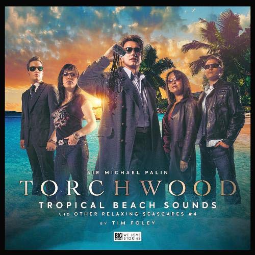 Torchwood #37 Tropical Beach Sounds and Other Relaxing Seascapes #4 von Big Finish Productions Ltd