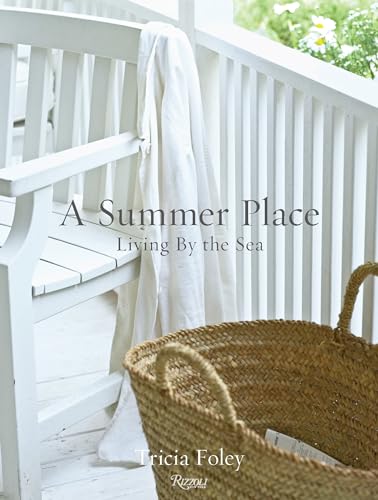 A Summer Place: Living by the Sea von Rizzoli