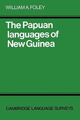 The Papuan Languages of New Guinea (Cambridge Language Surveys)