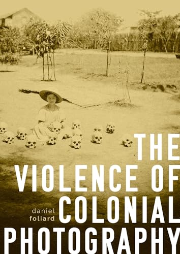 The Violence of Colonial Photography von Manchester University Press