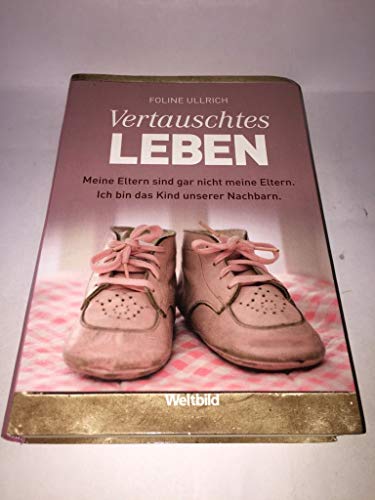 Vertauschtes Leben - Meine Eltern sind gar nicht meine Eltern Vertauschtes Leben - Meine Eltern sind gar nicht meine Eltern