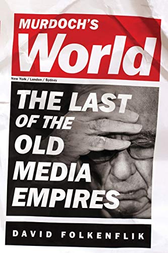 Murdoch's World: The Last of the Old Media Empires von PublicAffairs