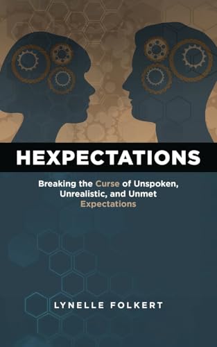 Hexpectations: Breaking the Curse of Unspoken, Unrealistic, and Unmet Expectations von Redemption Press