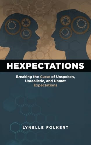 Hexpectations: Breaking the Curse of Unspoken, Unrealistic, and Unmet Expectations von Redemption Press