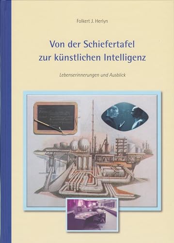 Von der Schiefertafel zur künstlichen Intelligenz - Lebenserinnerungen und Ausblick von Florian Isensee GmbH