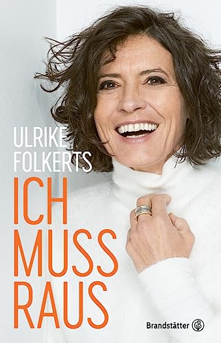 Ich muss raus: Autobiografie – Ulrike Folkerts, Deutschlands beliebteste TV-Kommissarin, erzählt offen und humorvoll von ihrem Leben, Kämpfen und dem Weg zu sich selbst. Mutig und inspirierend! Ich muss raus: Autobiografie – Ulrike Folkerts, Deutschlands beliebteste TV-Kommissarin, erzählt offen und humorvoll von ihrem Leben, Kämpfen und dem Weg zu sich selbst. Mutig und inspirierend! von Brandsttter Verlag