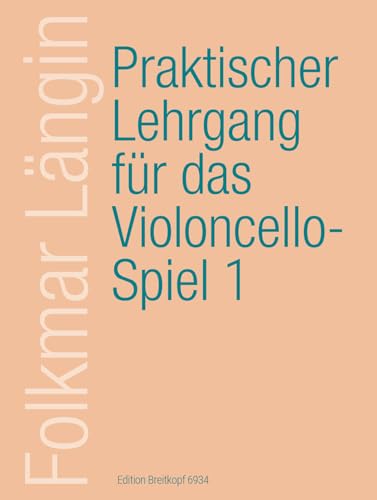 Praktischer Lehrgang für das Violoncellospiel Heft 1: Einfache Stricharten, 1. Lage (EB 6934)