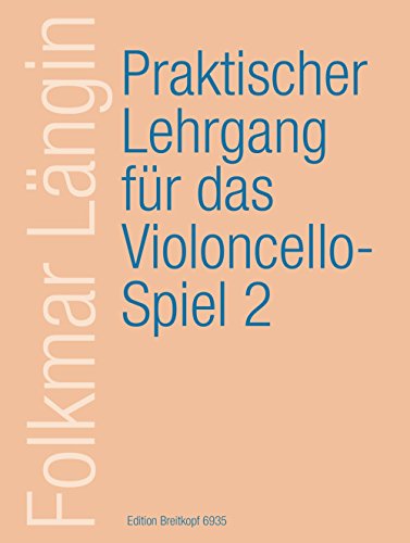 Praktischer Lehrgang für das Violoncellospiel Heft 2: Erweiterte 1. Lage und Doppelgriffe, Stricharten bis zu Arpeggien und punktierten Noten (EB 6935) von Breitkopf & Hï¿½rtel