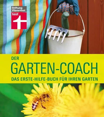Der Garten-Coach: Das Erste-Hilfe-Buch für Ihren Garten