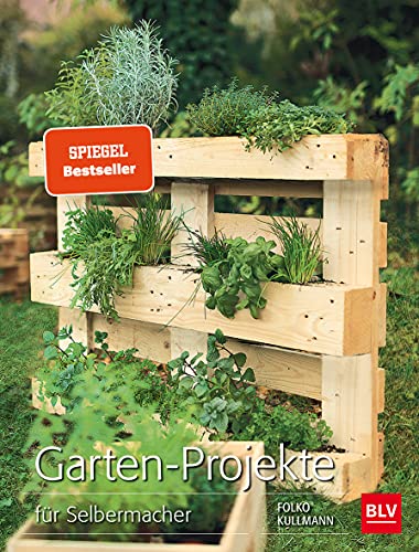 Garten-Projekte: für Selbermacher (BLV Gartenpraxis) von Gräfe und Unzer