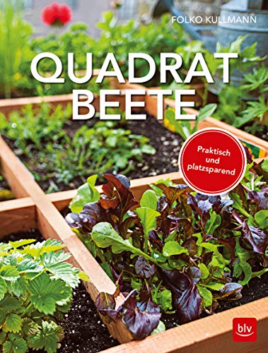 Quadratbeete: Praktisch und platzsparend (BLV Gestaltung & Planung Garten) Quadratbeete: Praktisch und platzsparend (BLV Gestaltung & Planung Garten)