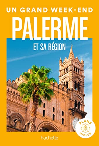 Palerme Guide Un Grand Week-End: Guide un grand week-end Palerme von HACHETTE TOURI