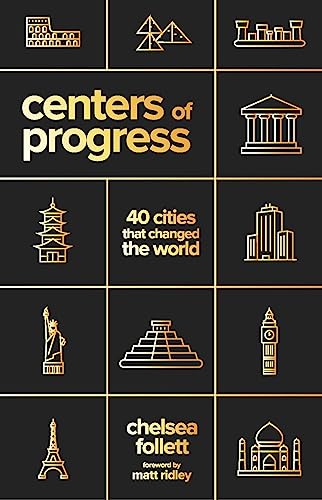 Centers of Progress: 40 Cities That Changed the World von Cato Institute