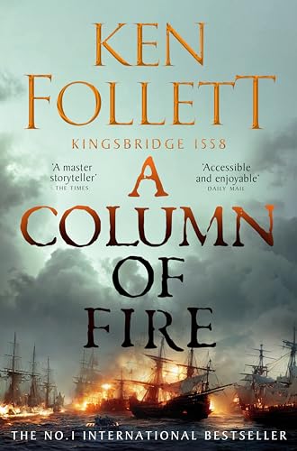 A Column of Fire: Kingsbridge 1558 (The Kingsbridge Novels, 3)