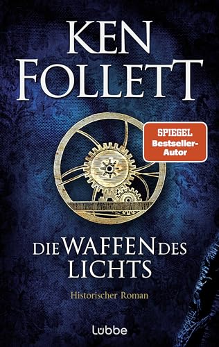 Die Waffen des Lichts: Historischer Roman (Kingsbridge-Roman, Band 5) von Lübbe