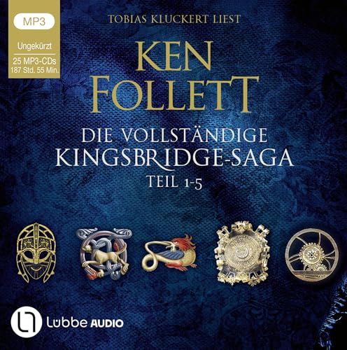Die vollständige Kingsbridge-Saga: Kingsbridge - Der Morgen einer neuen Zeit / Die Säulen der Erde / Die Tore der Welt / Das Fundament der Ewigkeit / ... des Lichts. Ungekürzt. (Kingsbridge-Roman)