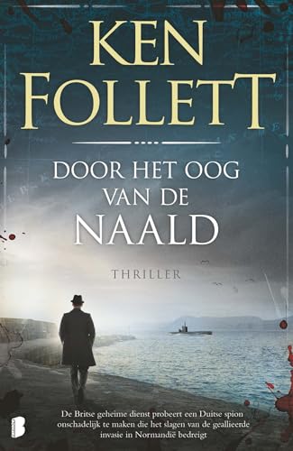 Door het oog van de naald: De Britse geheime dienst probeert een Duitse spion onschadelijk te maken die het slagen van de geallieerde invasie in Normandië bedreigt von Boekerij